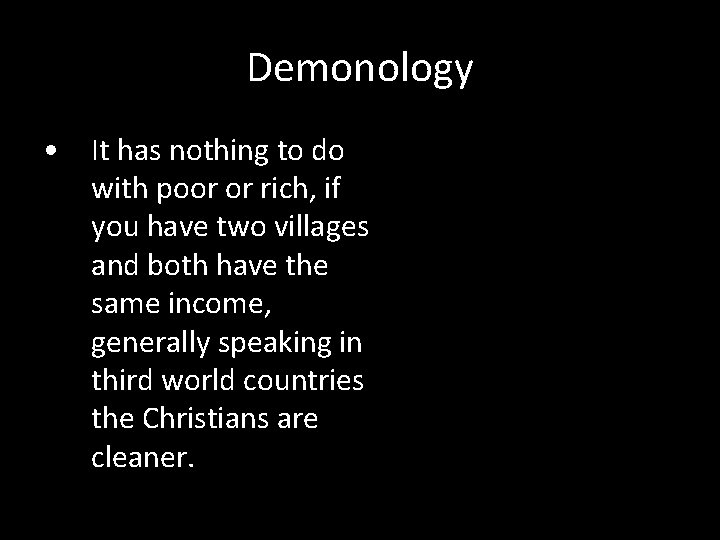 Demonology • It has nothing to do with poor or rich, if you have