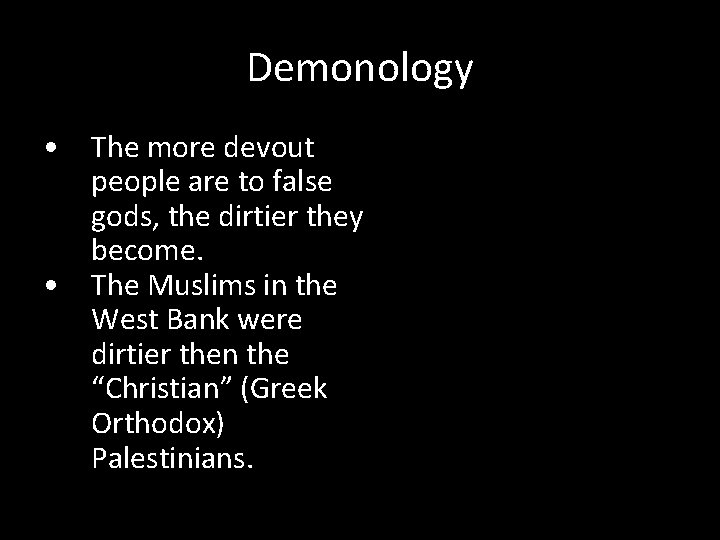 Demonology • The more devout people are to false gods, the dirtier they become.