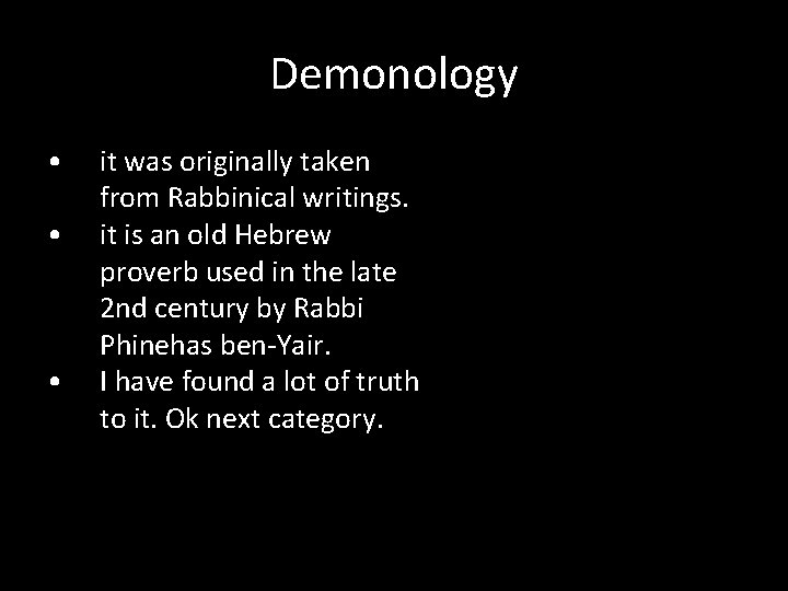 Demonology • • • it was originally taken from Rabbinical writings. it is an