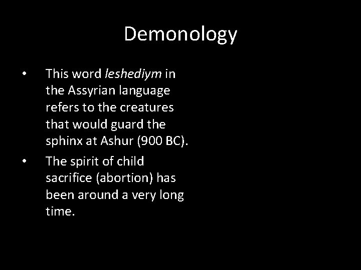 Demonology • • This word leshediym in the Assyrian language refers to the creatures