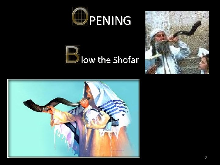PENING low the Shofar 3 3 