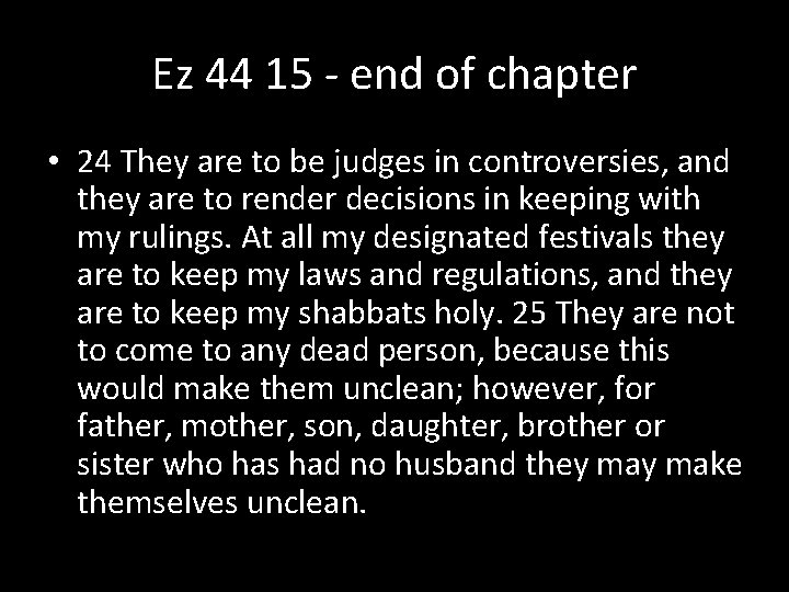 Ez 44 15 - end of chapter • 24 They are to be judges