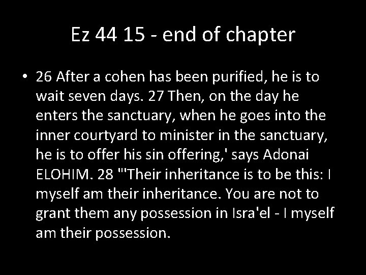 Ez 44 15 - end of chapter • 26 After a cohen has been