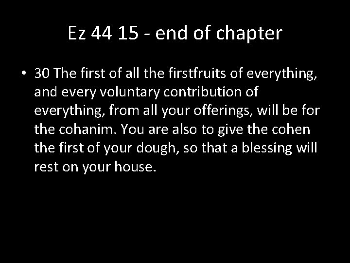 Ez 44 15 - end of chapter • 30 The first of all the