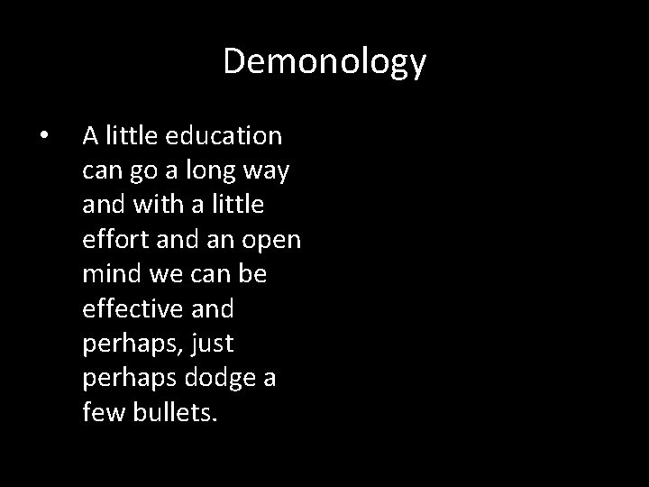 Demonology • A little education can go a long way and with a little