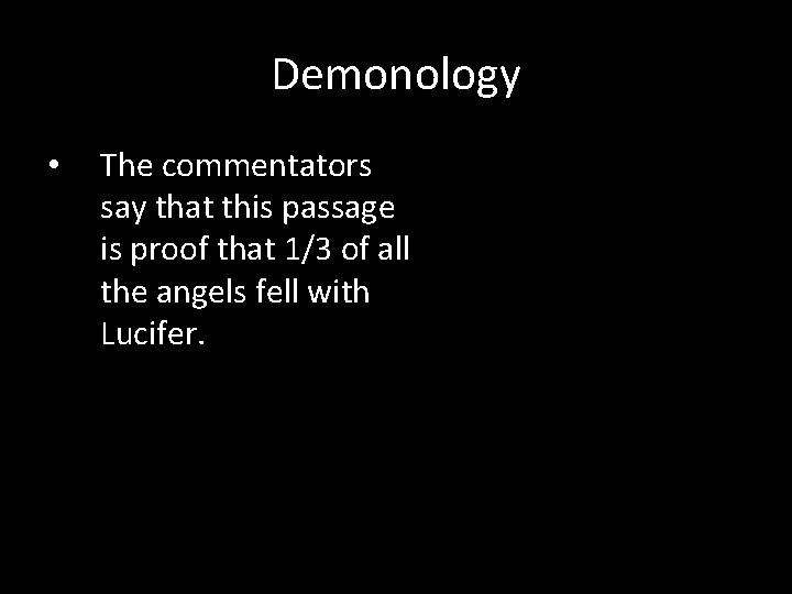 Demonology • The commentators say that this passage is proof that 1/3 of all