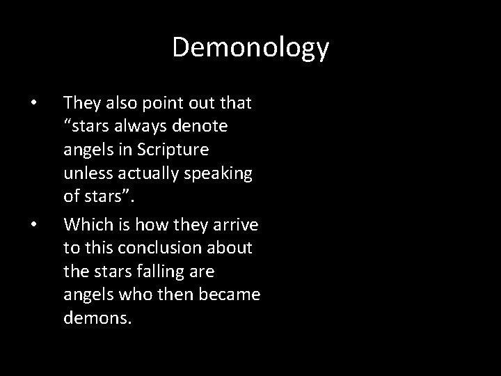 Demonology • • They also point out that “stars always denote angels in Scripture