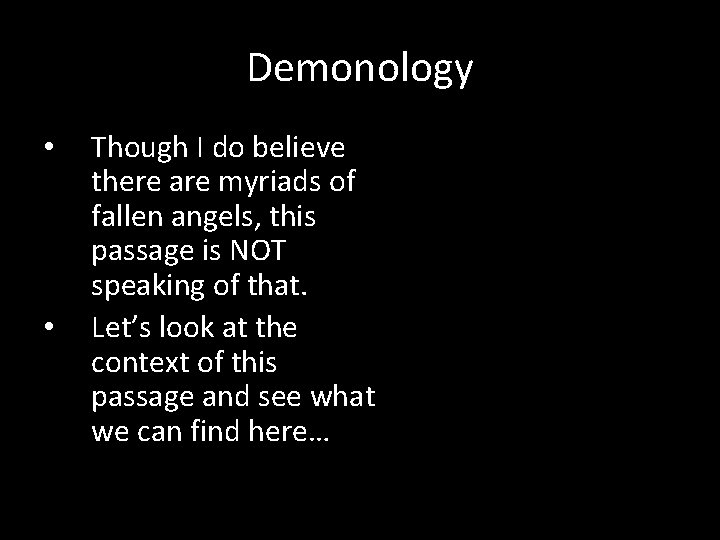 Demonology • • Though I do believe there are myriads of fallen angels, this