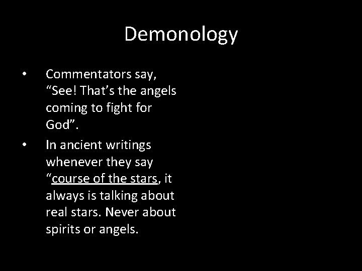 Demonology • • Commentators say, “See! That’s the angels coming to fight for God”.