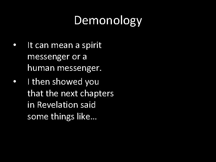 Demonology • • It can mean a spirit messenger or a human messenger. I