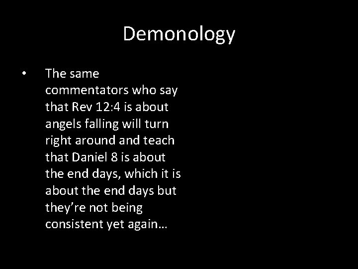 Demonology • The same commentators who say that Rev 12: 4 is about angels