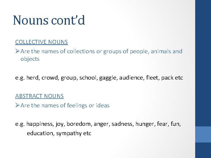 Nouns cont’d COLLECTIVE NOUNS ØAre the names of collections or groups of people, animals