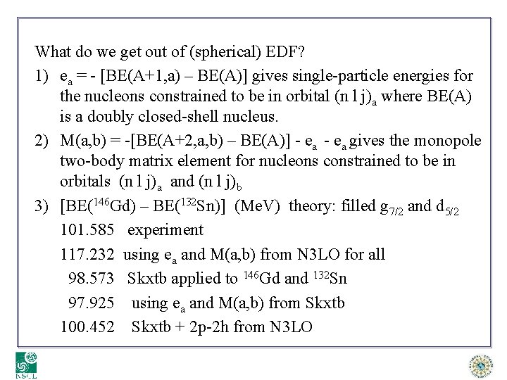 What do we get out of (spherical) EDF? 1) ea = - [BE(A+1, a)