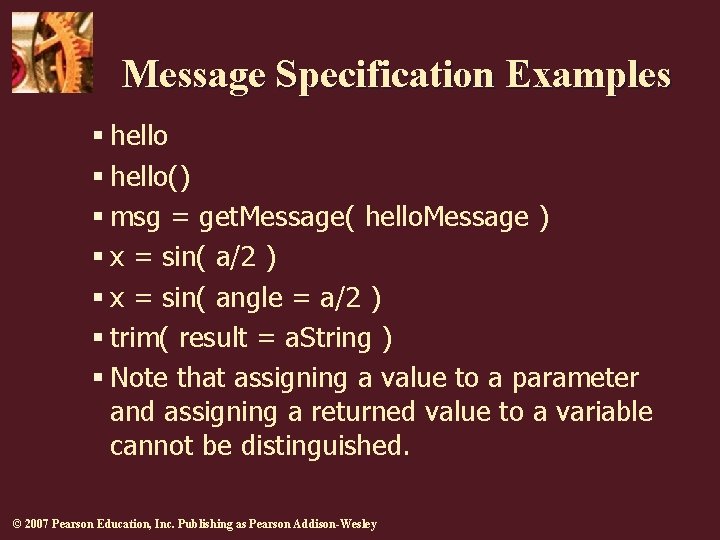 Message Specification Examples § hello() § msg = get. Message( hello. Message ) §