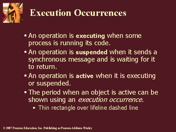 Execution Occurrences § An operation is executing when some process is running its code.