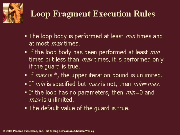 Loop Fragment Execution Rules § The loop body is performed at least min times