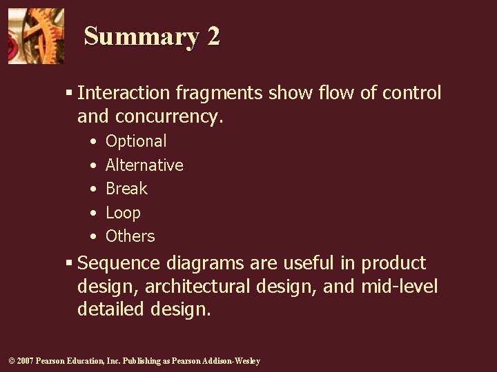Summary 2 § Interaction fragments show flow of control and concurrency. • • • Summary 2 § Interaction fragments show flow of control and concurrency. • • •