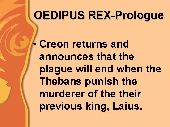 OEDIPUS REX-Prologue • Creon returns and announces that the plague will end when the