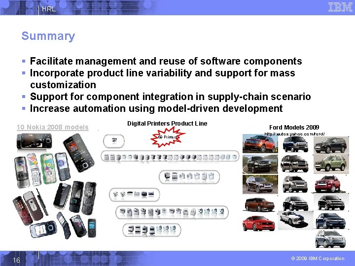 HRL Summary § Facilitate management and reuse of software components § Incorporate product line