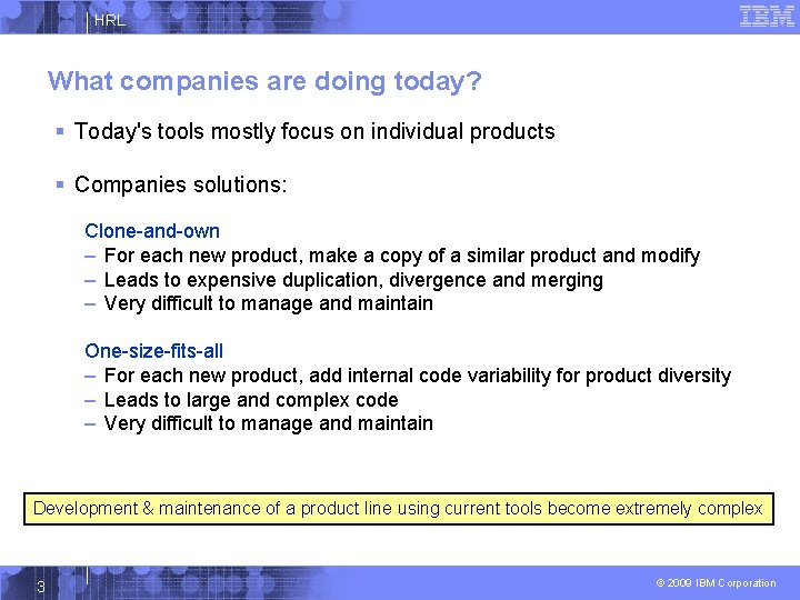 HRL What companies are doing today? § Today's tools mostly focus on individual products