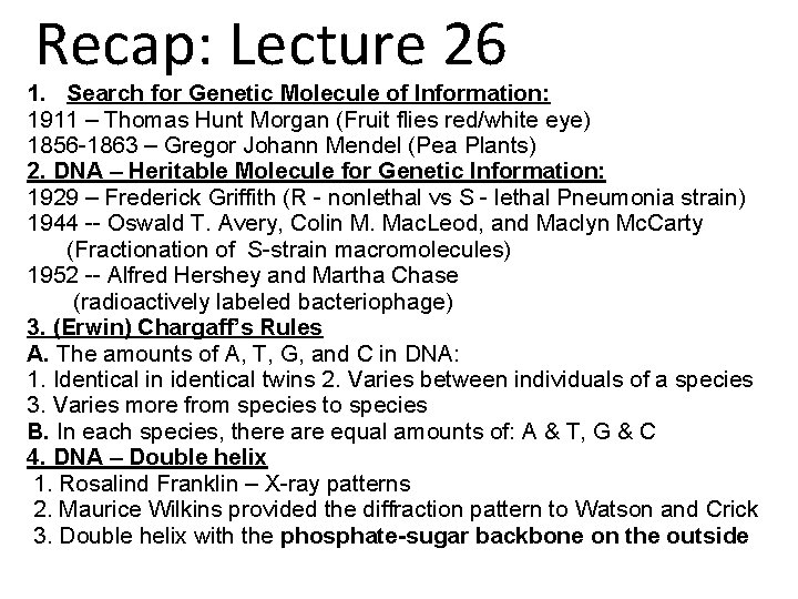 Recap: Lecture 26 1. Search for Genetic Molecule of Information: 1911 – Thomas Hunt
