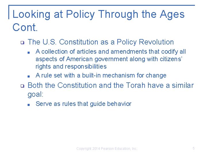 Looking at Policy Through the Ages Cont. ❑ The U. S. Constitution as a
