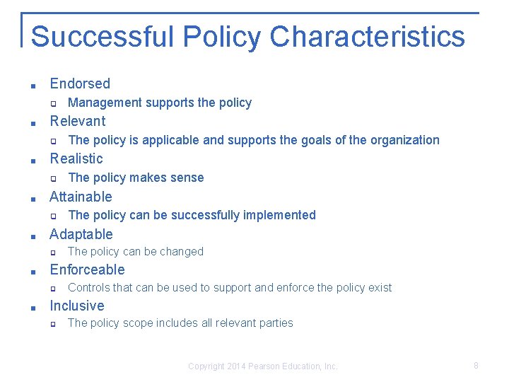 Successful Policy Characteristics ■ Endorsed ❑ ■ Relevant ❑ ■ The policy can be
