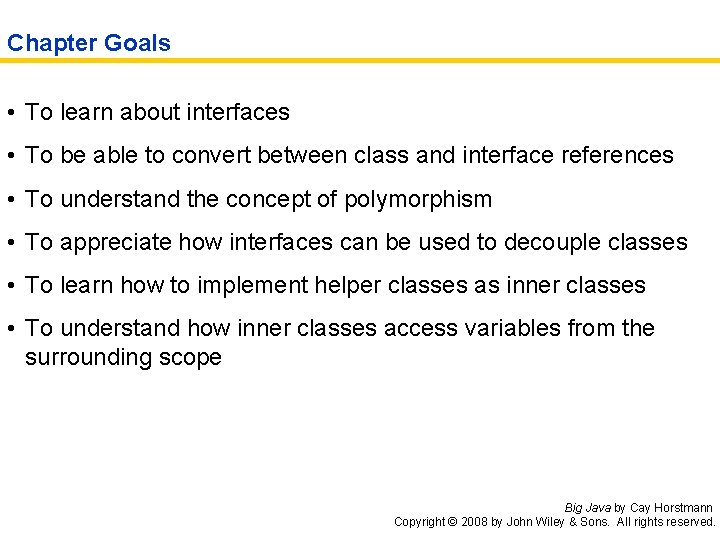 Chapter Goals • To learn about interfaces • To be able to convert between