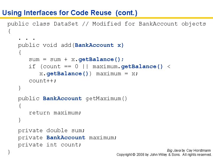 Using Interfaces for Code Reuse (cont. ) public class Data. Set // Modified for