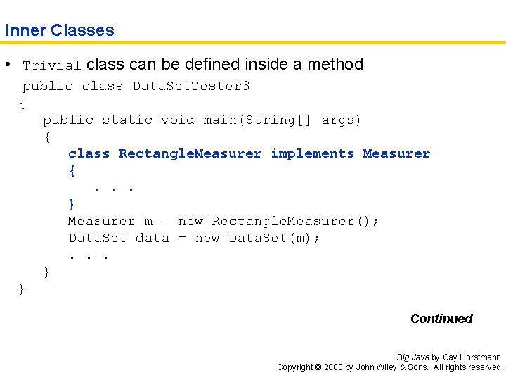 Inner Classes • Trivial class can be defined inside a method public class Data.