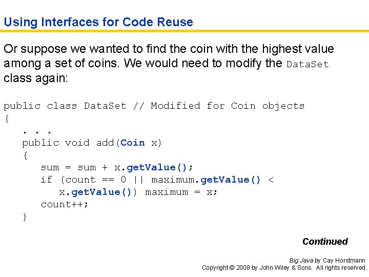 Using Interfaces for Code Reuse Or suppose we wanted to find the coin with