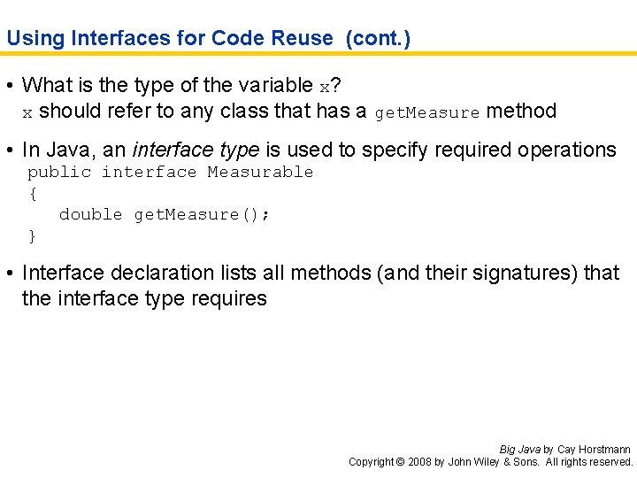 Using Interfaces for Code Reuse (cont. ) • What is the type of the