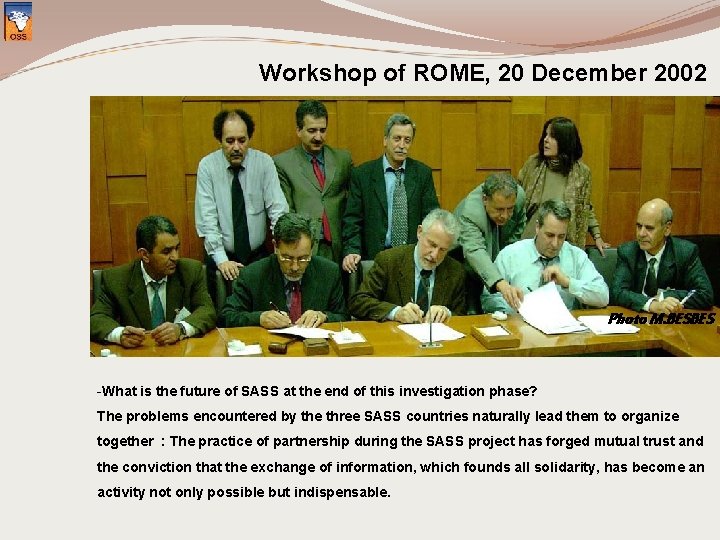 Workshop of ROME, 20 December 2002 Photo M. BESBES -What is the future of