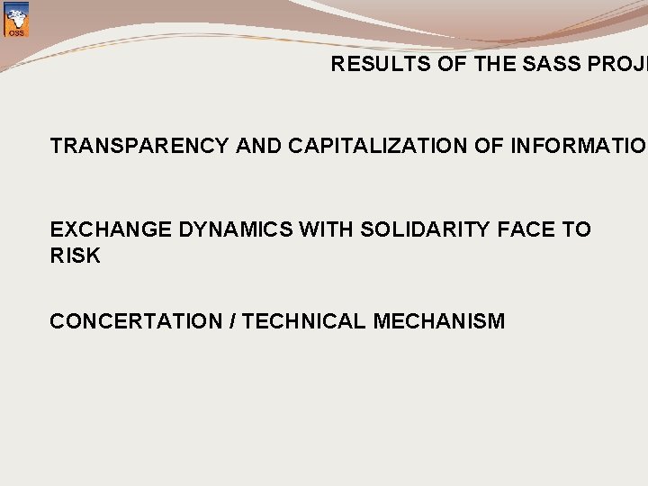 RESULTS OF THE SASS PROJE TRANSPARENCY AND CAPITALIZATION OF INFORMATION EXCHANGE DYNAMICS WITH SOLIDARITY