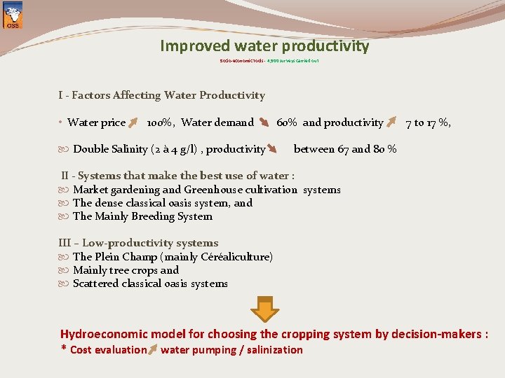 Improved water productivity Socio-economic tools - 4, 500 surveys carried out I - Factors