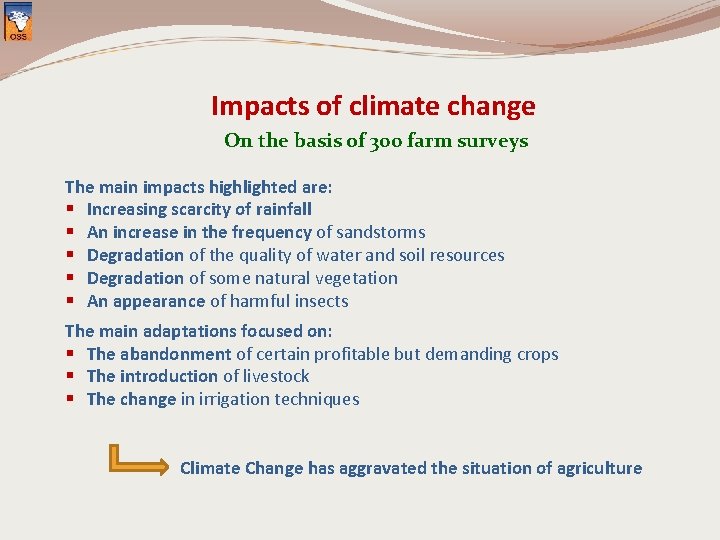 Impacts of climate change On the basis of 300 farm surveys The main impacts