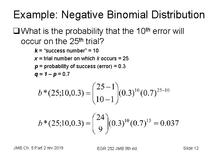 Example: Negative Binomial Distribution q What is the probability that the 10 th error
