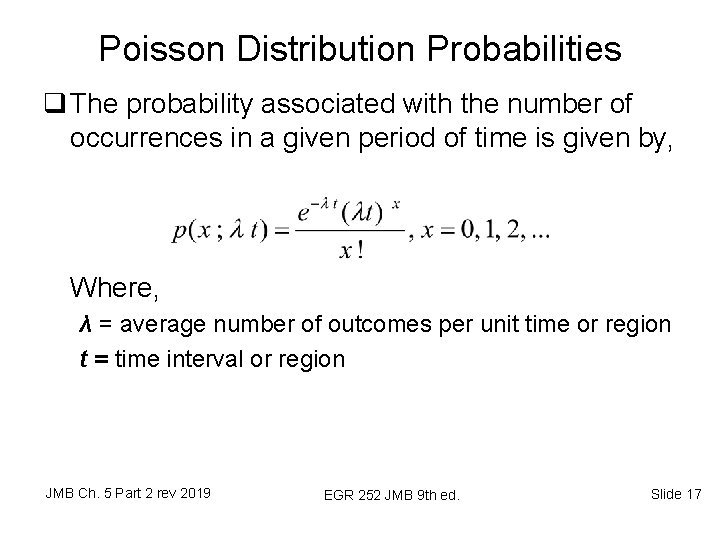 Poisson Distribution Probabilities q The probability associated with the number of occurrences in a