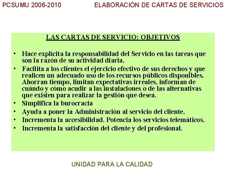 PCSUMU 2006 -2010 ELABORACIÓN DE CARTAS DE SERVICIOS LAS CARTAS DE SERVICIO: OBJETIVOS UC