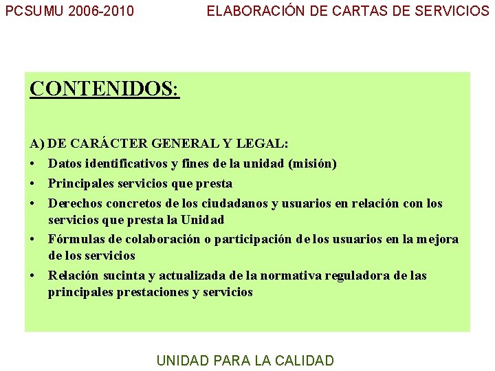 PCSUMU 2006 -2010 ELABORACIÓN DE CARTAS DE SERVICIOS CONTENIDOS: UC A) DE CARÁCTER GENERAL