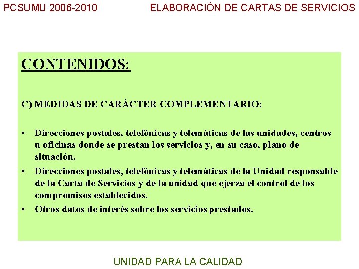 PCSUMU 2006 -2010 ELABORACIÓN DE CARTAS DE SERVICIOS CONTENIDOS: UC C) MEDIDAS DE CARÁCTER