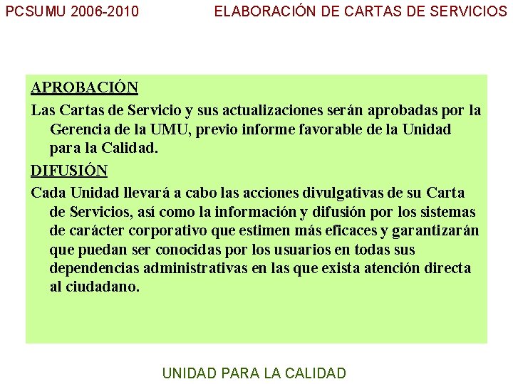 PCSUMU 2006 -2010 ELABORACIÓN DE CARTAS DE SERVICIOS APROBACIÓN Las Cartas de Servicio y