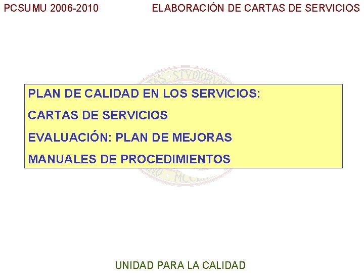 PCSUMU 2006 -2010 ELABORACIÓN DE CARTAS DE SERVICIOS UC PLAN DE CALIDAD EN LOS