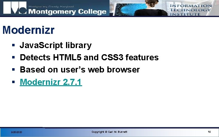 Modernizr § § Java. Script library Detects HTML 5 and CSS 3 features Based