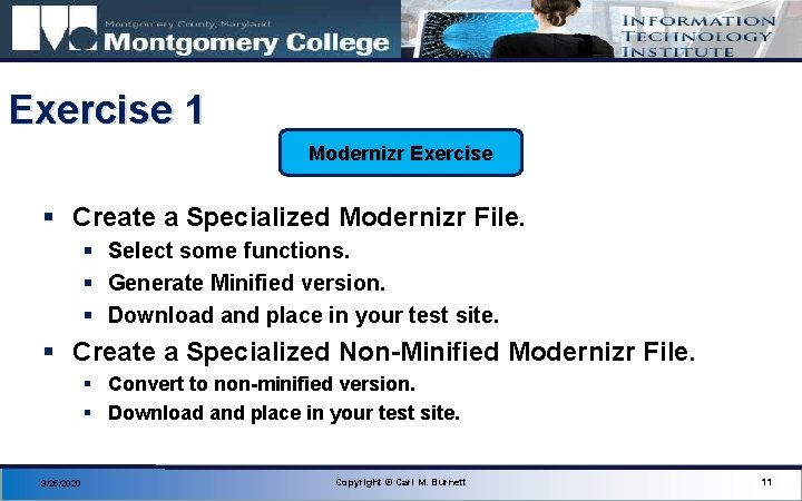 Exercise 1 Modernizr Exercise § Create a Specialized Modernizr File. § Select some functions.