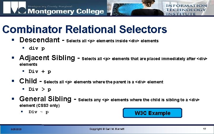 Combinator Relational Selectors § Descendant - Selects all <p> elements inside <div> elements §