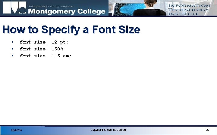 How to Specify a Font Size § § § font-size: 12 pt; font-size: 150%