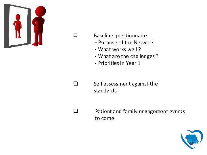 q Baseline questionnaire - Purpose of the Network - What works well ? -