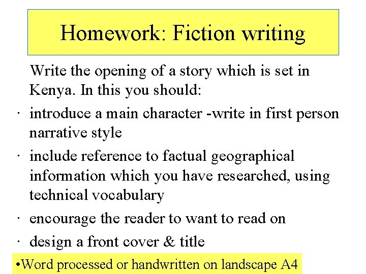 Homework: Fiction writing · · Write the opening of a story which is set