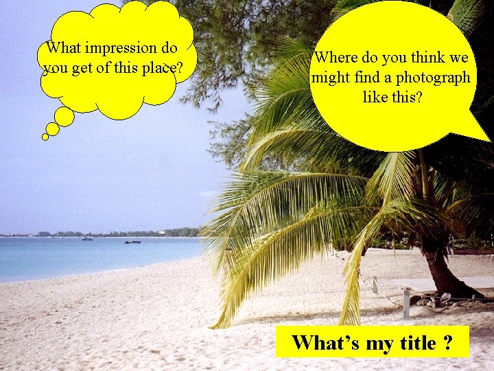 What impression do you get of this place? Where do you think we might